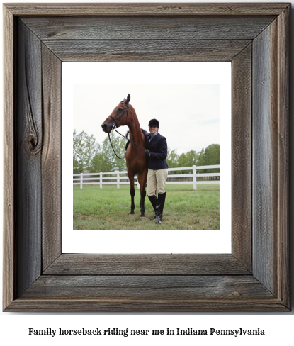 family horseback riding near me in Indiana, Pennsylvania